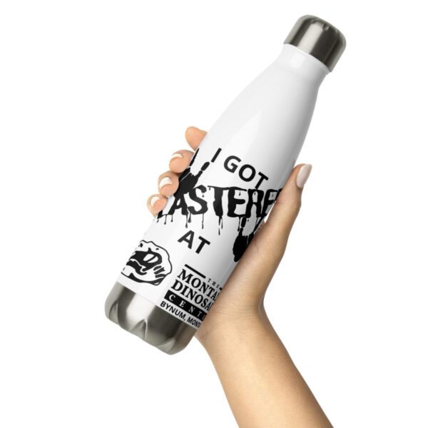 "I Got Plastered at the Montana Dinosaur Center" Stainless Steel Water Bottle