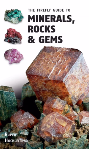 The Firefly Guide to Minerals, Rocks, and Gems